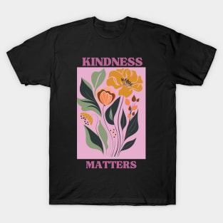 Kindness matters T-Shirt